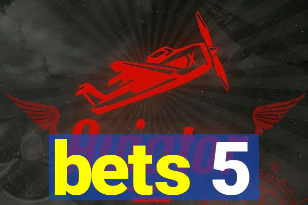 bets 5